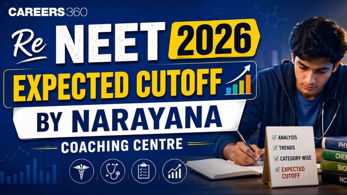 Re NEET 2026 Expected Cutoff by Narayana Coaching Centre: Qualifying Marks and Percentile